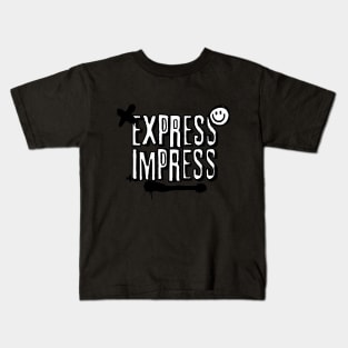 Express, impress Kids T-Shirt